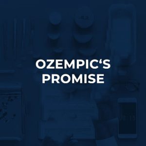 Ozempic's Promise